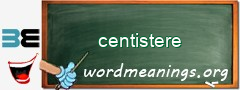 WordMeaning blackboard for centistere